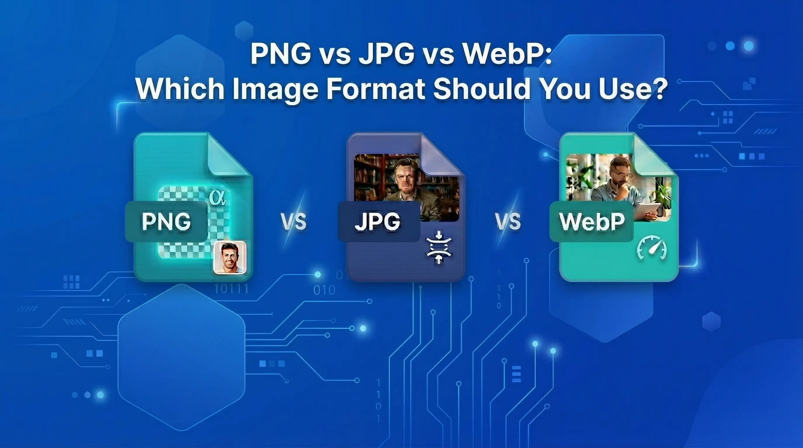 PNG vs JPG vs WebP: Which Image Format Should You Use?